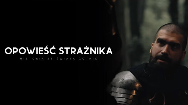Opowieść Strażnika – fanowski film krótkometrażowy w świecie Gothic